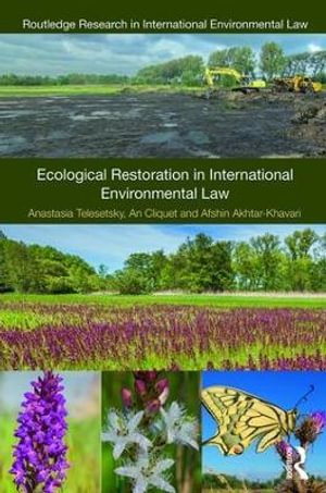 Ecological Restoration in International Environmental Law : Routledge Research in International Environmental Law - Anastasia Telesetsky