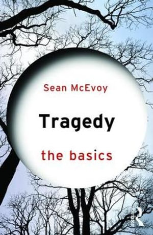 Tragedy : The Basics - Sean McEvoy