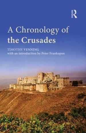 A Chronology of the Crusades - Timothy Venning