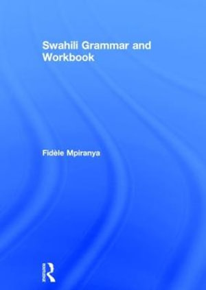 Swahili Grammar and Workbook - FidÃ¨le Mpiranya