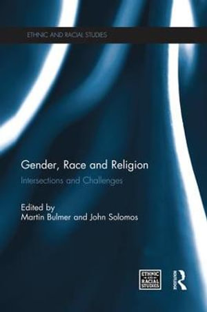 Gender, Race and Religion : Intersections and Challenges - Martin Bulmer