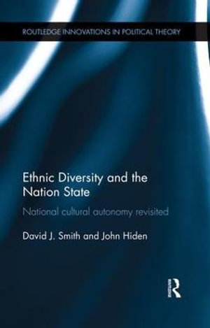 Ethnic Diversity and the Nation State : National Cultural Autonomy Revisited - David J. Smith