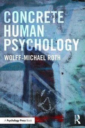 Concrete Human Psychology - Wolff-Michael Roth