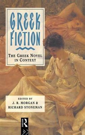 Greek Fiction - ]. R. Morgan