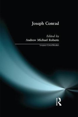 Joseph Conrad : Longman Critical Readers - Andrew Michael Roberts