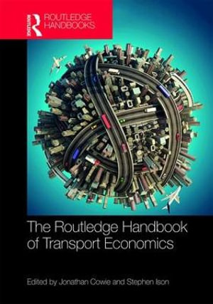 The Routledge Handbook of Transport Economics : Routledge Handbooks - Jonathan Cowie