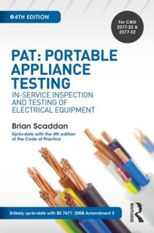 PAT: Portable Appliance Testing : In-Service Inspection and Testing of Electrical Equipment - Brian Scaddan