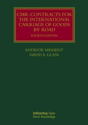 CMR : Contracts for the International Carriage of Goods by Road - Andrew Messent