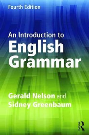 An Introduction to English Grammar : 4th edition - Gerald Nelson