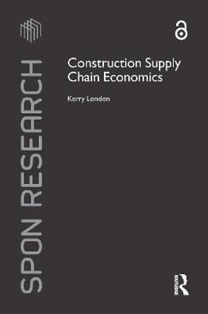 Construction Supply Chain Economics : Spon Research - Kerry London