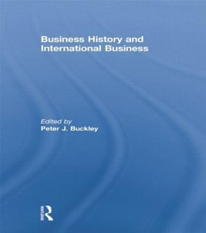 Business History and International Business - Peter Buckley