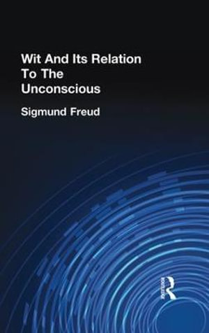 Wit And Its Relation To The Unconscious - Sigmund Freud