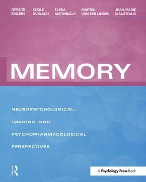 Memory : Neuropsychological, Imaging and Psychopharmacological Perspectives - Gerard Emilien