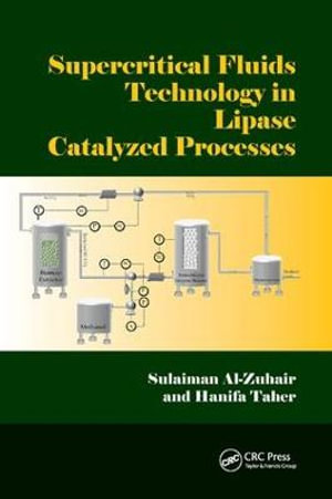 Supercritical Fluids Technology in Lipase Catalyzed Processes - Sulaiman Al-Zuhair