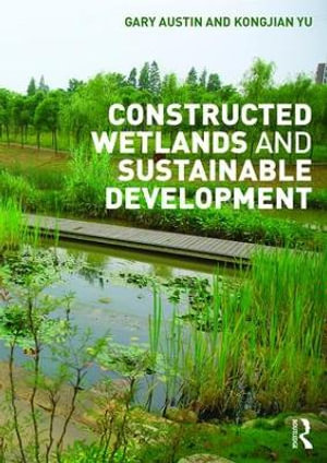 Constructed Wetlands and Sustainable Development - Gary Austin