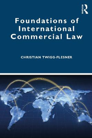 Foundations of International Commercial Law - Christian Twigg-Flesner