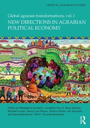 New Directions in Agrarian Political Economy : Global Agrarian Transformations, Volume 1 - Ryan Isakson