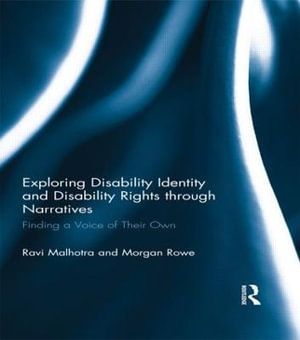 Exploring Disability Identity and Disability Rights through Narratives : Finding a Voice of Their Own - Ravi Malhotra