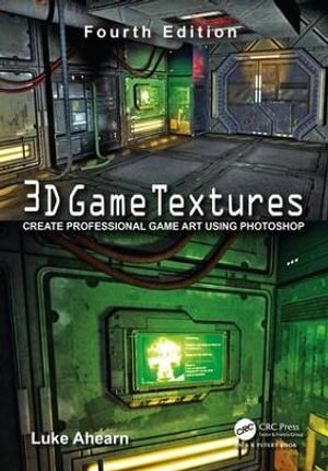 3D Game Textures : Create Professional Game Art Using Photoshop - Luke Ahearn