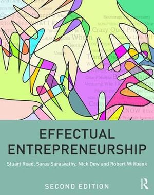 Effectual Entrepreneurship : 2nd edition - Stuart Read