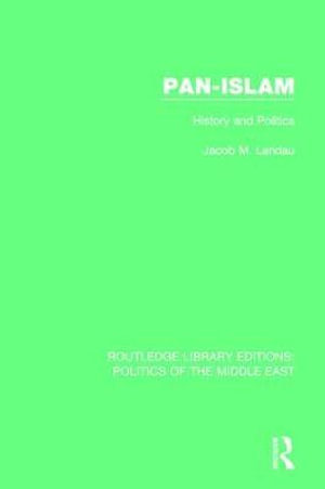 Pan-Islam : History and Politics - Jacob M. Landau