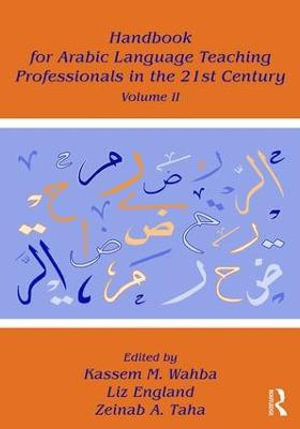 Handbook for Arabic Language Teaching Professionals in the 21st Century, Volume II - Kassem M. Wahba