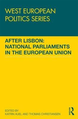 After Lisbon : National Parliaments in the European Union - Katrin Auel