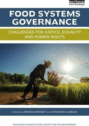 Food Systems Governance : Challenges for justice, equality and human rights - Amanda Kennedy