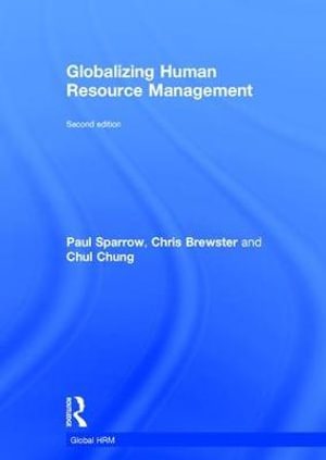 Globalizing Human Resource Management : Global HRM - Paul Sparrow