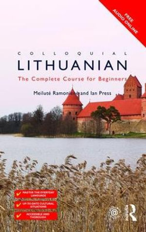 Colloquial Lithuanian : The Complete Course for Beginners - MeilutÄ? RamonienÄ?