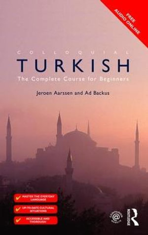 Colloquial Turkish : The Complete Course for Beginners - Ad Backus