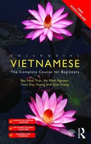 Colloquial Vietnamese : The Complete Course for Beginners - Bac Hoai Tran