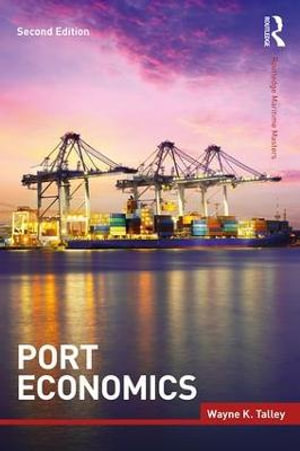 Port Economics : Routledge Maritime Masters - Wayne K. Talley