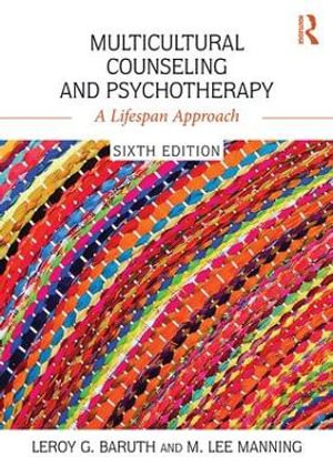 Multicultural Counseling and Psychotherapy : A Lifespan Approach - Leroy G. Baruth