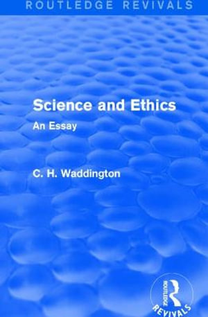 Science and Ethics : An Essay - C. H. Waddington