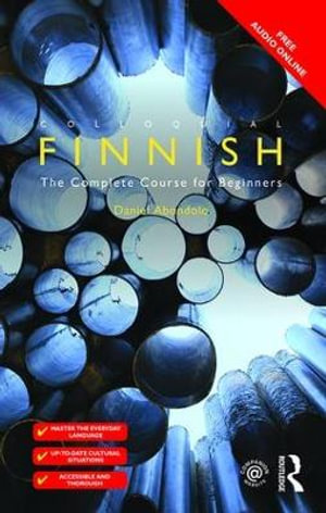 Colloquial Finnish : The Complete Course for Beginners - Daniel Abondolo