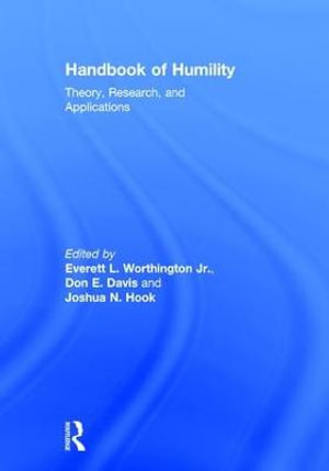 Handbook of Humility : Theory, Research, and Applications - Everett L. Worthington Jr.