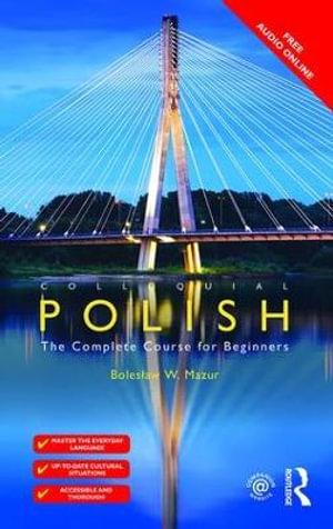 Colloquial Polish : The Complete Course for Beginners - Boleslaw Mazur