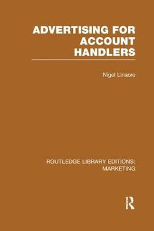 Advertising for Account Holders (RLE Marketing) : Routledge Library Editions: Marketing - Nigel Linacre