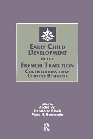 Early Child Development in the French Tradition : Contributions From Current Research - Andre Vyt