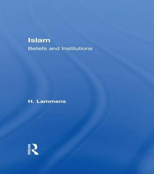 Islam : Beliefs and Institutions - H. Lammens