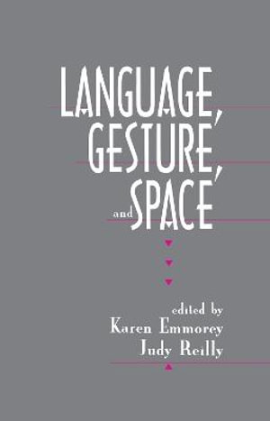 Language, Gesture, and Space - Karen Emmorey