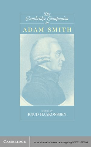 The Cambridge Companion to Adam Smith : Cambridge Companions to Philosophy - Knud Haakonssen