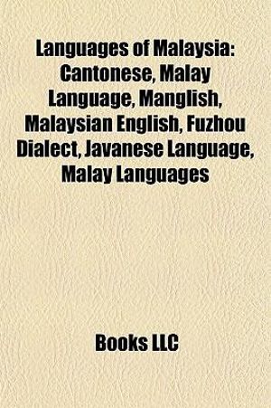 Languages Of Malaysia Cantonese Malay Language Manglish Malaysian English Fuzhou Dialect Javanese Language Malay Languages Cantonese Malay Language Manglish Malaysian English Fuzhou Dialect Javanese Language Malay Languages By Source