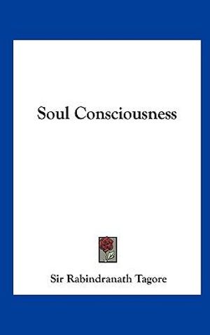 Soul Consciousness By Sir Rabindranath Tagore 9781161544688 Booktopia