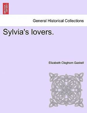 Sylvia's Lovers - Elizabeth Cleghorn Gaskell