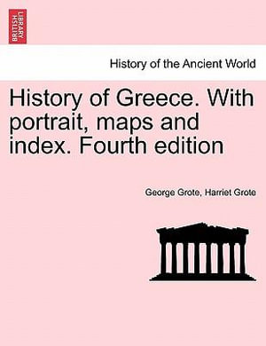 History of Greece. With portrait, maps and index. Second edition. Vol ...