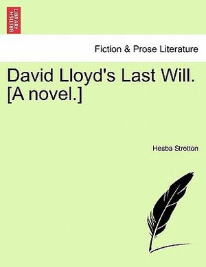 David Lloyd's Last Will. [A Novel.] - Hesba Stretton