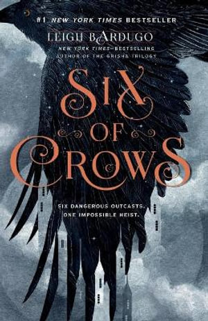 Six Of Crows Six Of Crows Book 1 By Leigh Bardugo 9781250076960 Booktopia