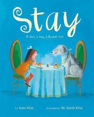 Stay : A Girl, a Dog, a Bucket List - Kate Klise